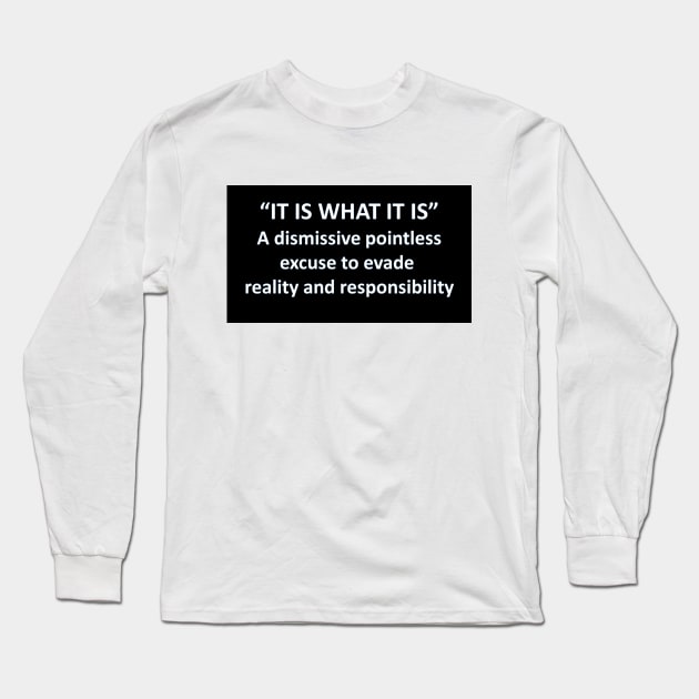 Banned Words It Is What It Is Long Sleeve T-Shirt by Battlefoxx Living Earth